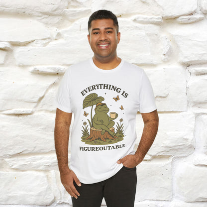 "Everything Is Fugureoutable"| Lifestyle Shirt |Nunu&Miao Studio - Nunu&Miao Studio