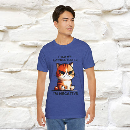''I Had My Patience Tested, I'm Negative''| CatT-Shirt | Nunu&Miao Studio