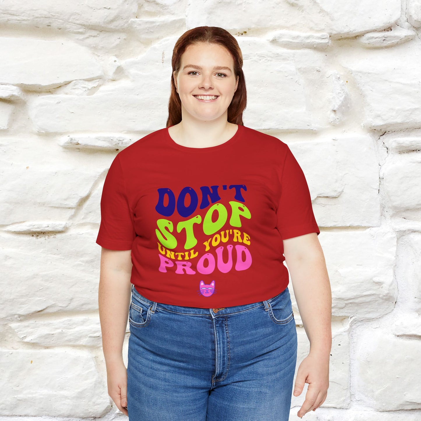 "Don't Stop Until You're Proud" |Cat T-Shirt | Nunu&Miao Studio - Nunu&Miao Studio