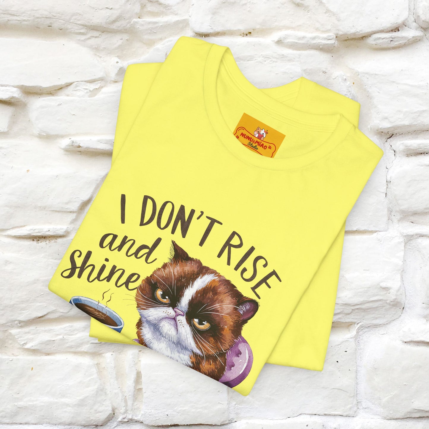 I Don’t Rise and Shine, I Caffeinate ....| Funny Cat T-Shirt| Nunu&Miao Studio - Nunu&Miao Studio