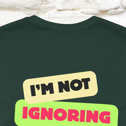 "I'm Not Ignoring You. I'm Just  .. " Cat T-Shirt | Front & Back Design | Nunu&Miao Studio - Nunu&Miao Studio