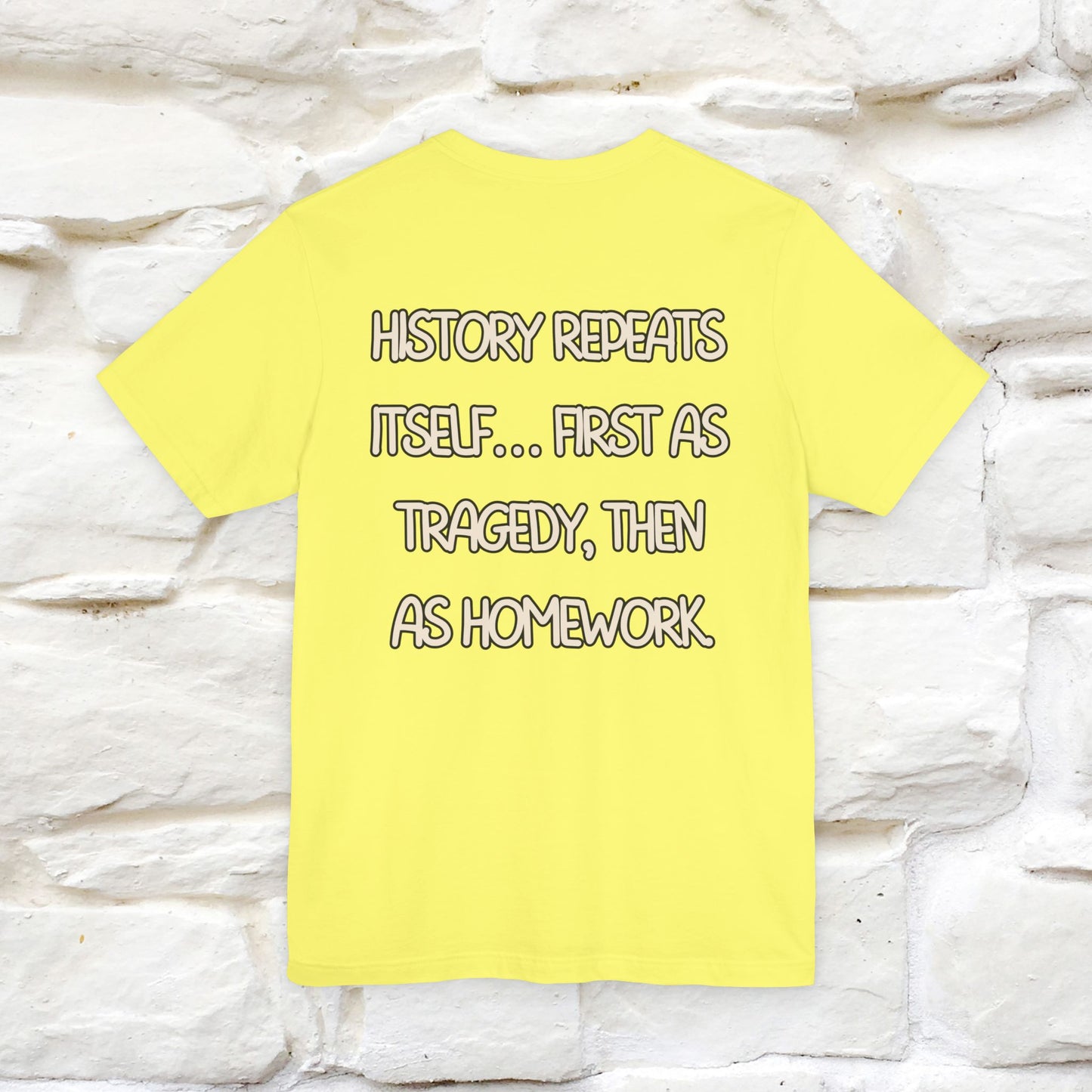 ''History repeats itself… first as tragedy...''| Funny T-Shirt | Nunu&Miao Studio