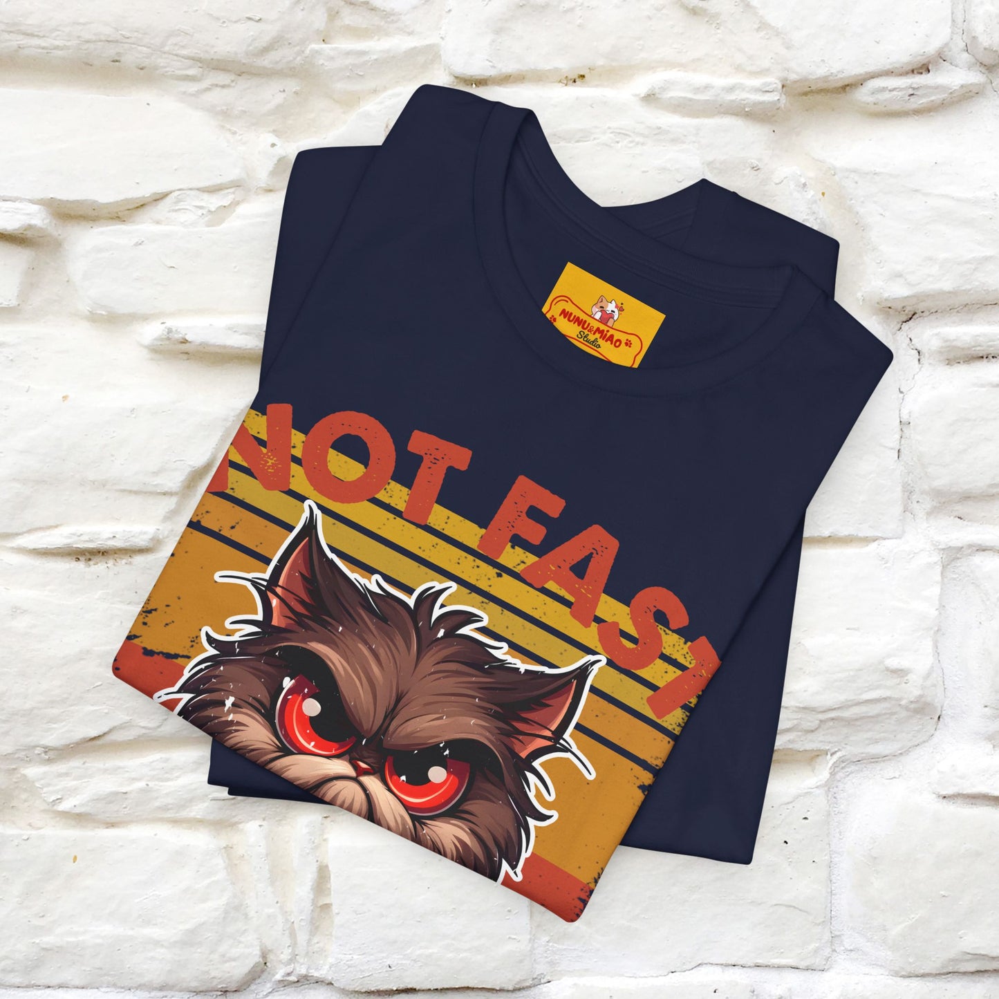 Not Fast, Just Furious |  Sarcastic Cat T-Shirt | Nunu&Miao Studio - Nunu&Miao Studio
