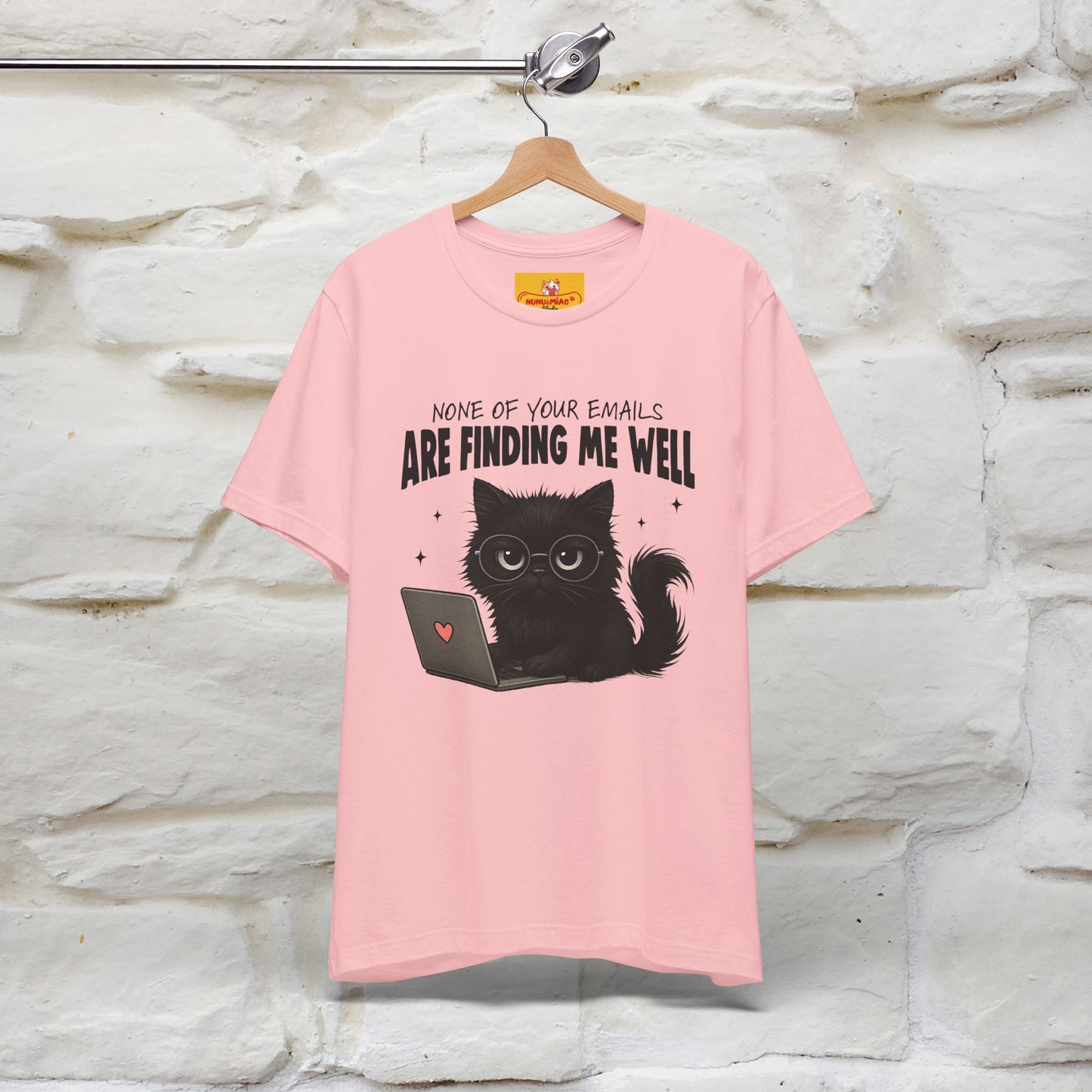 "None of your Emails Are Finding Me Well" Cat T-Shirt | Nunu&Miao Studio - Nunu&Miao Studio