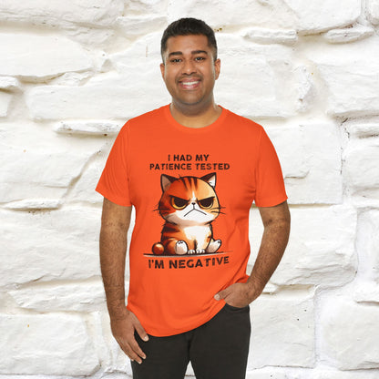''I Had My Patience Tested, I'm Negative''| CatT-Shirt | Nunu&Miao Studio