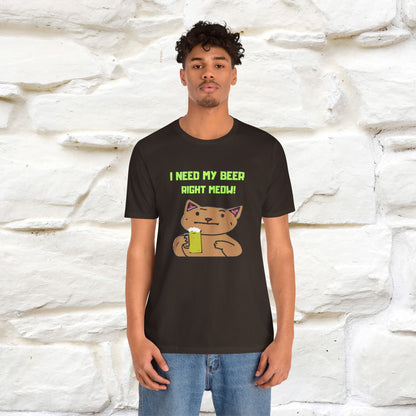 "I Need My Beer Right Meow!" Cat  T-shirt |Nunu&Miao Studio