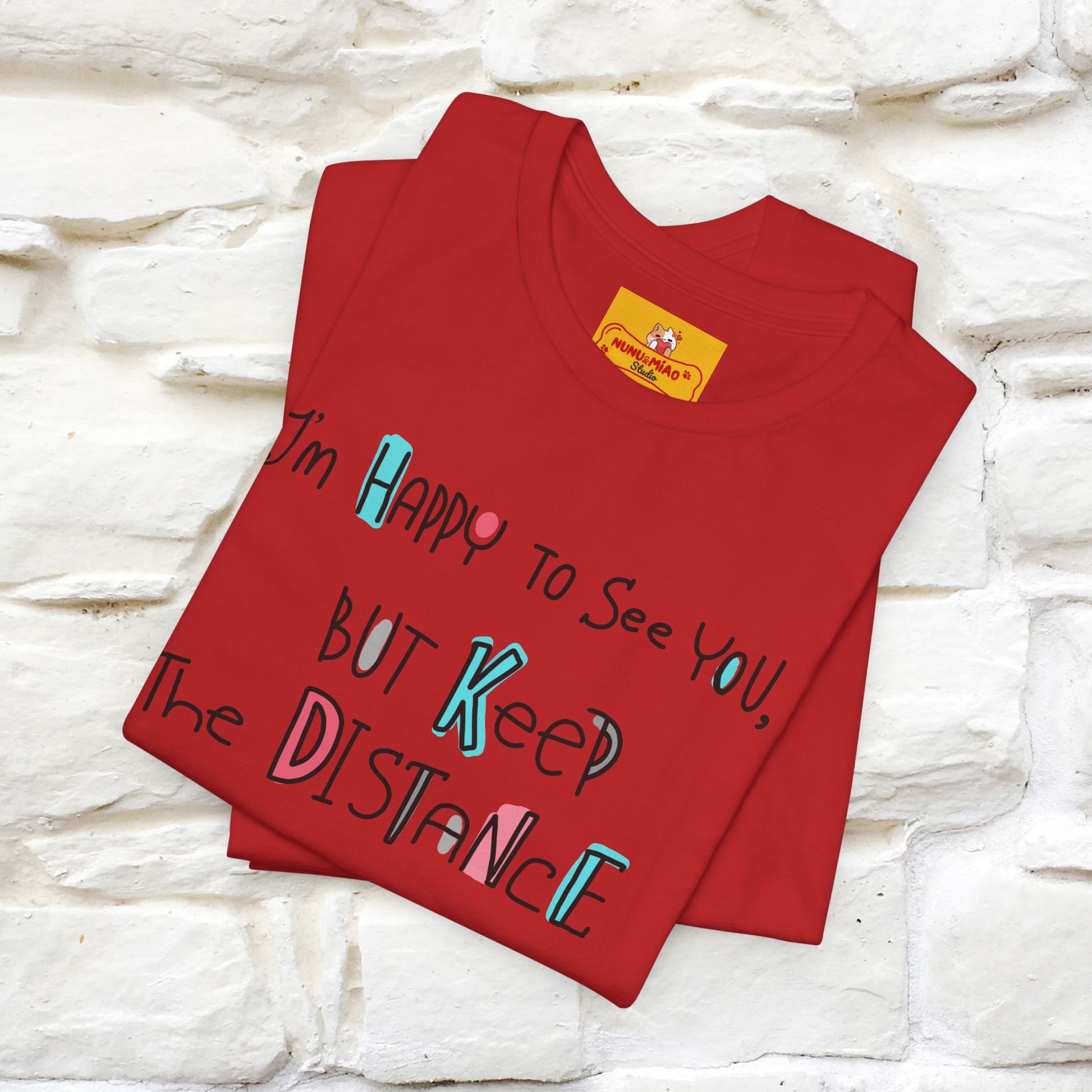 "I'M Happy To See You But Keep The Distance" Cat T-Shirt | Nunu&Miao Studio - Nunu&Miao Studio