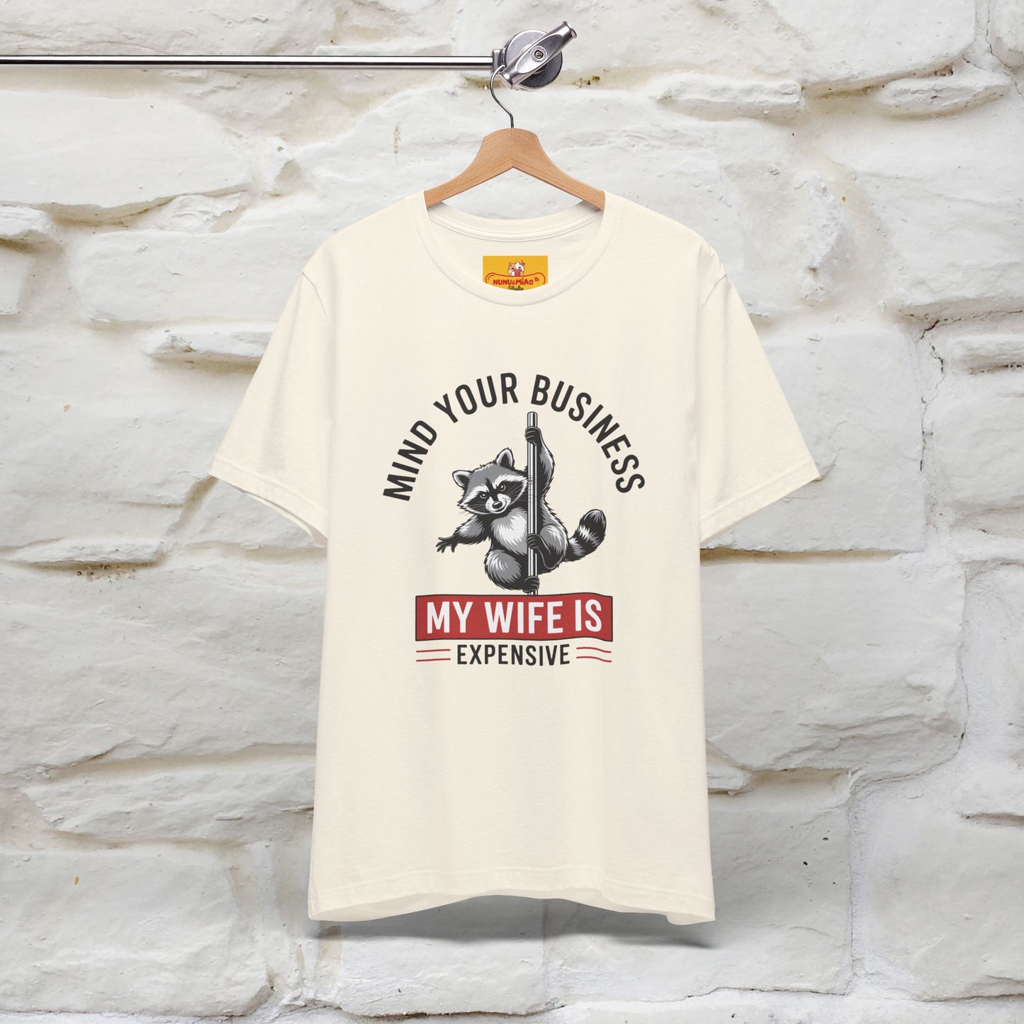 "Mind Your Business My Wife Is Expencive" Funny T-shirt |Nunu&Miao Studio - Nunu&Miao Studio