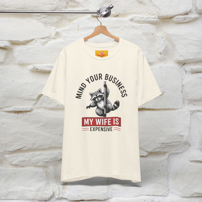 "Mind Your Business My Wife Is Expencive" Funny T-shirt |Nunu&Miao Studio - Nunu&Miao Studio