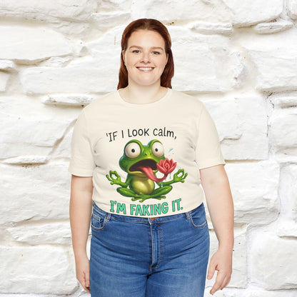“If I Look Calm, I'm Faking It!” | Funny T-Shirt | Nunu&Miao Studio