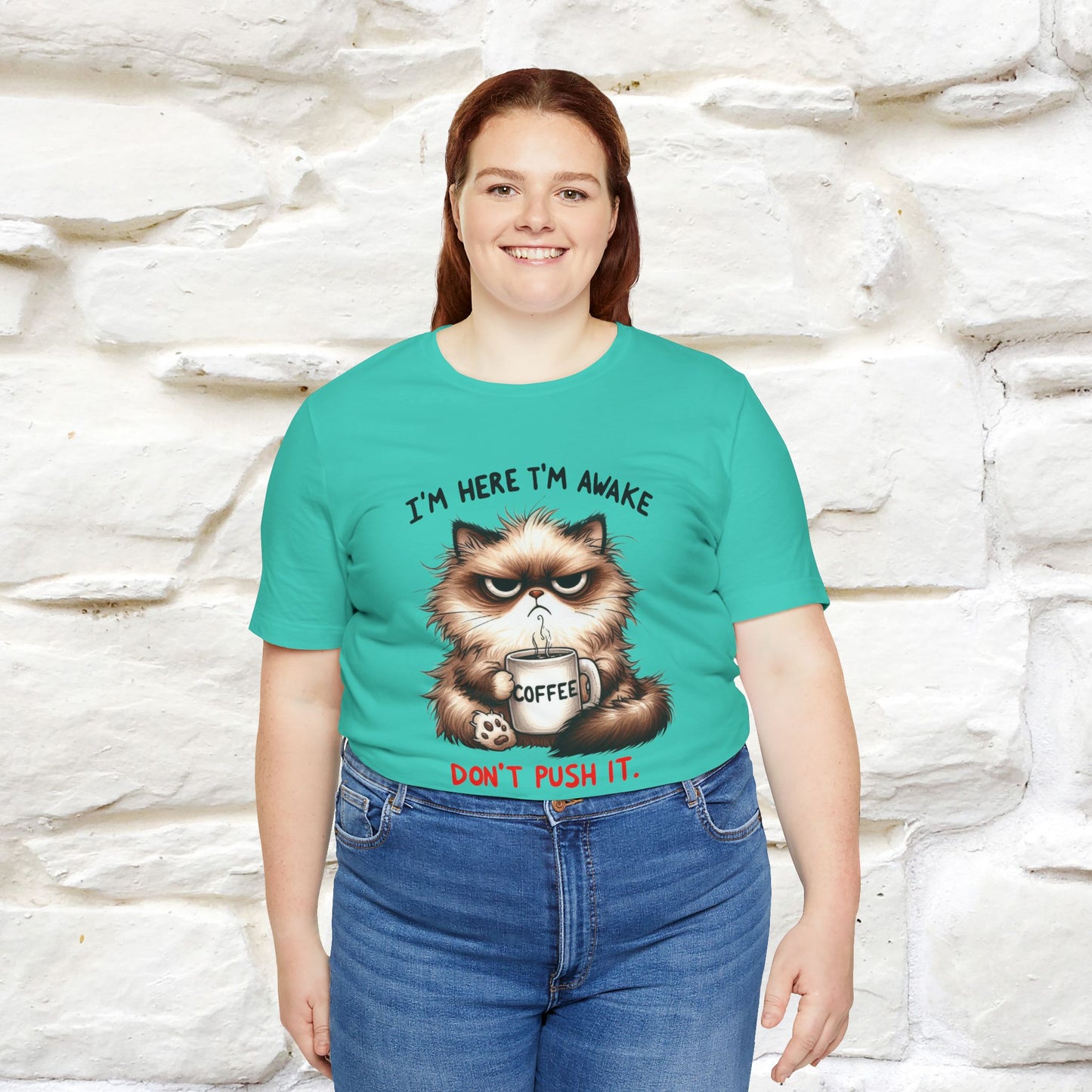 "I'am Here I'am Awake...Don't Push It" |Sarcastic Cat T-Shirt | Nunu&Miao Studio - Nunu&Miao Studio