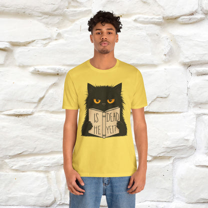 "Is He Dead Yet" |Cat T-Shirt | Nunu&Miao Studio - Nunu&Miao Studio
