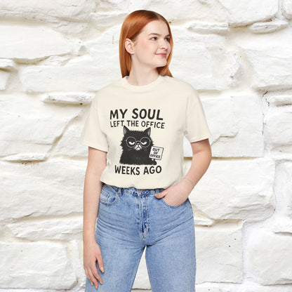 "My Soul Left The Office..." |Funny Cat T-Shirt | Nunu&Miao Studio - Nunu&Miao Studio