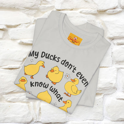"My Duck Don't Even Know What A Row Is" Funny T-shirt |Nunu&Miao Studio - Nunu&Miao Studio