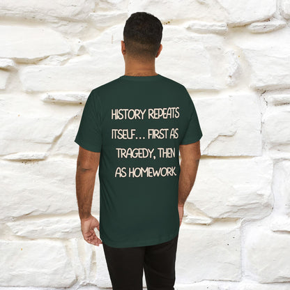 ''History repeats itself… first as tragedy...''| Funny T-Shirt | Nunu&Miao Studio