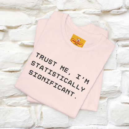 “Trust me, I’m statistically significant.”|  Cat T-Shirt | Front & Back Design | Nunu&Miao Studio