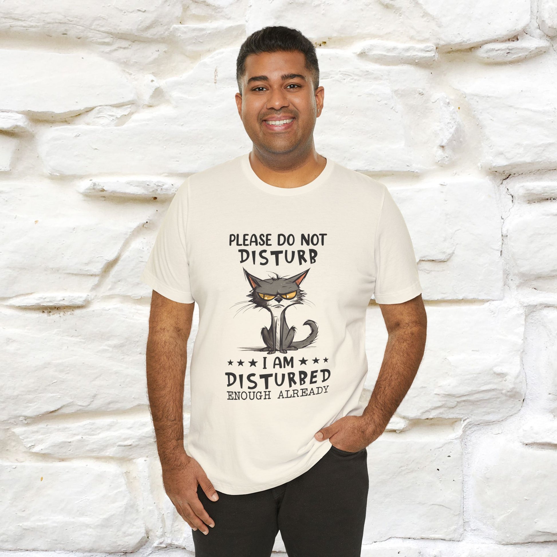 ''Please Do Not Disturb, I’m Already Disturbed Enough''| Cat T-Shirt |Nunu&Miao Studio - Nunu&Miao Studio