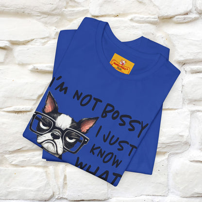 "I'm Not Bossy, I Just Know What You..." Bossy T-shirt |Nunu&Miao Studio - Nunu&Miao Studio