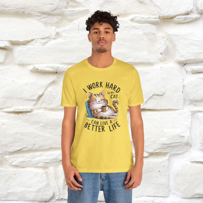 I Work Hard So My Cat Can Have a Better Life | Funny Cat Shirt  | Nunu&Miao Studio - Nunu&Miao Studio