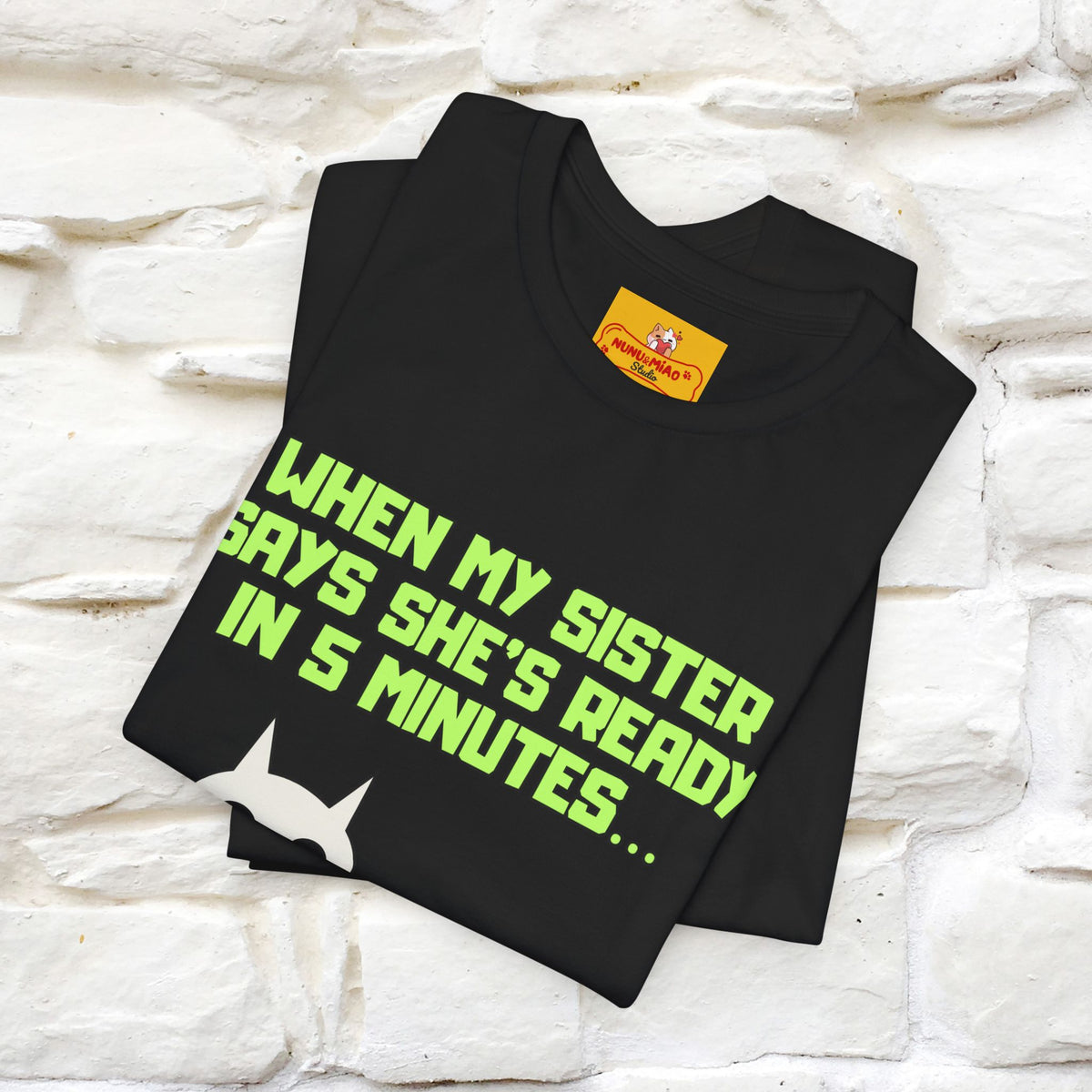 “When my sister says she’s ready in 5 minutes…” | Cat T-Shirt | Nunu&Miao Studio