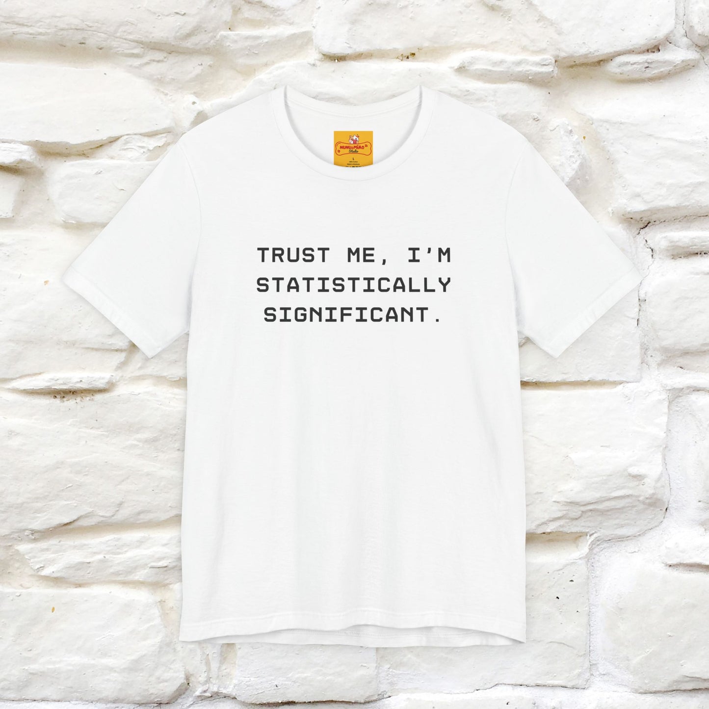“Trust me, I’m statistically significant.”|  Cat T-Shirt | Front & Back Design | Nunu&Miao Studio