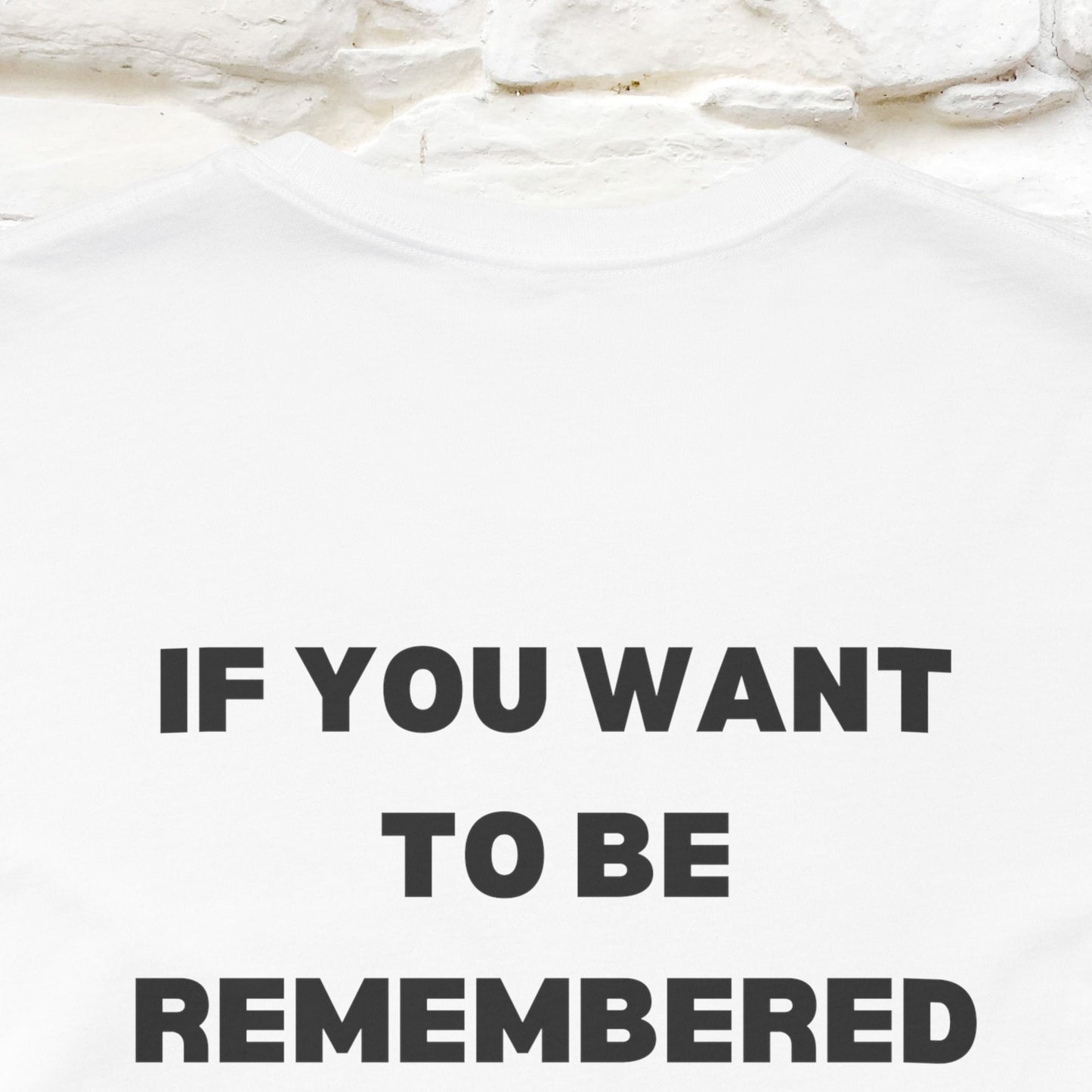 “If You Want To Be Remembered..." Funny Cat T-Shirt | Front & Back Design | Nunu&Miao Studio