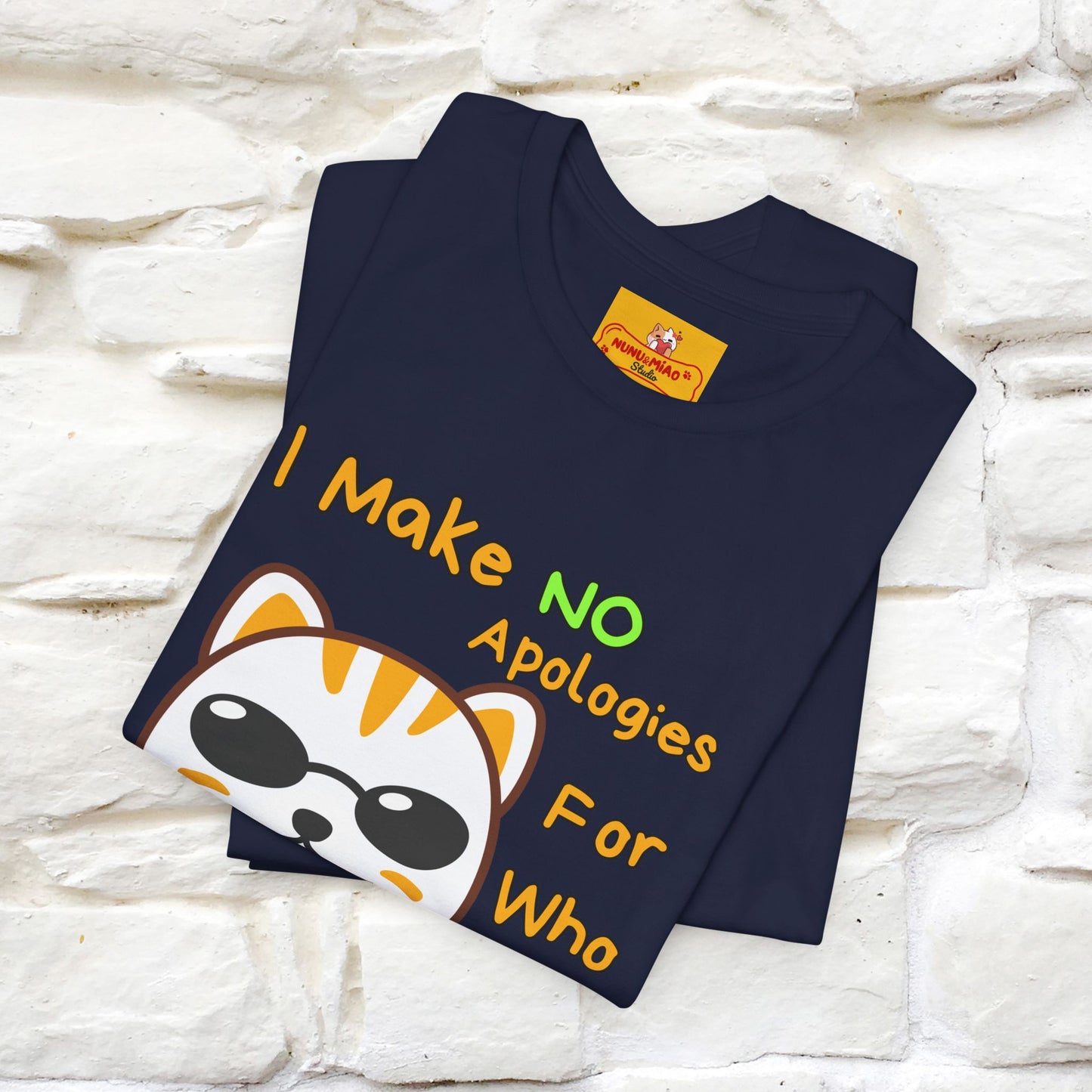 "I Make No Apologies... " |Cat T-Shirt | Nunu&Miao Studio - Nunu&Miao Studio