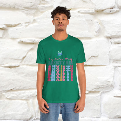 "Even My Anxiety Has Anxiety" T-shirt for Men & Women | 100% Cotton* - Nunu&Miao Studio