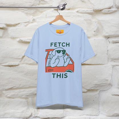 "Fetch This" Funny Dog T-shirt |Nunu&Miao Studio - Nunu&Miao Studio
