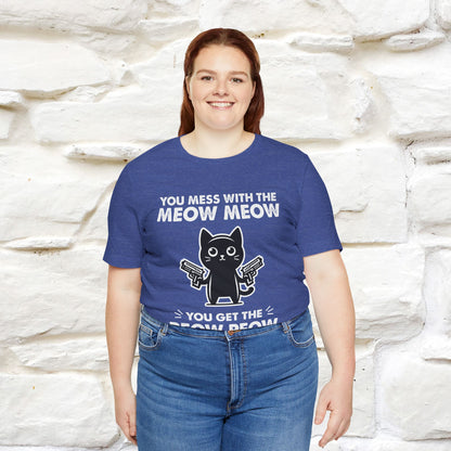 "You Mess With The Meow Meow, You Get The Peow Peow" Cat T-shirt |Nunu&Miao Studio