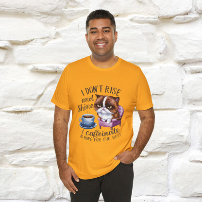 I Don’t Rise and Shine, I Caffeinate ....| Funny Cat T-Shirt| Nunu&Miao Studio - Nunu&Miao Studio