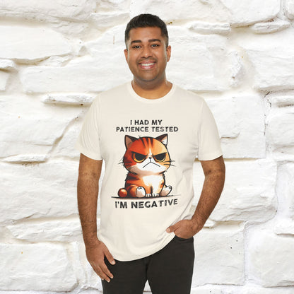 ''I Had My Patience Tested, I'm Negative''| CatT-Shirt | Nunu&Miao Studio
