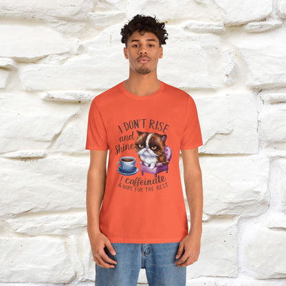 I Don’t Rise and Shine, I Caffeinate ....| Funny Cat T-Shirt| Nunu&Miao Studio - Nunu&Miao Studio