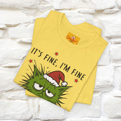 "It's Fine, I'm Fine  ...." |Funny Cat  T-Shirt | Nunu&Miao Studio