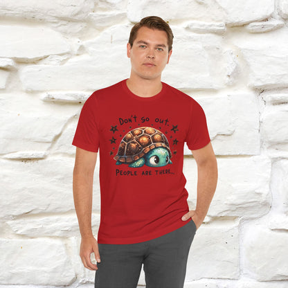 "Don't Go Out ..People Are There." |Funny T-Shirt | Nunu&Miao Studio - Nunu&Miao Studio