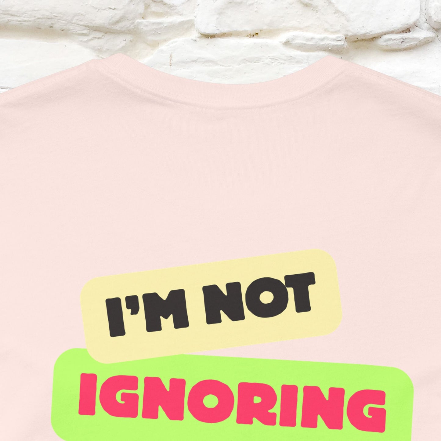 "I'm Not Ignoring You. I'm Just  .. " Cat T-Shirt | Front & Back Design | Nunu&Miao Studio - Nunu&Miao Studio