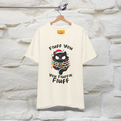 ''Fluff You, You Fluffin Fluff'' | Cattitude Cat Christmas Tee | Nunu&Miao Studio - Nunu&Miao Studio