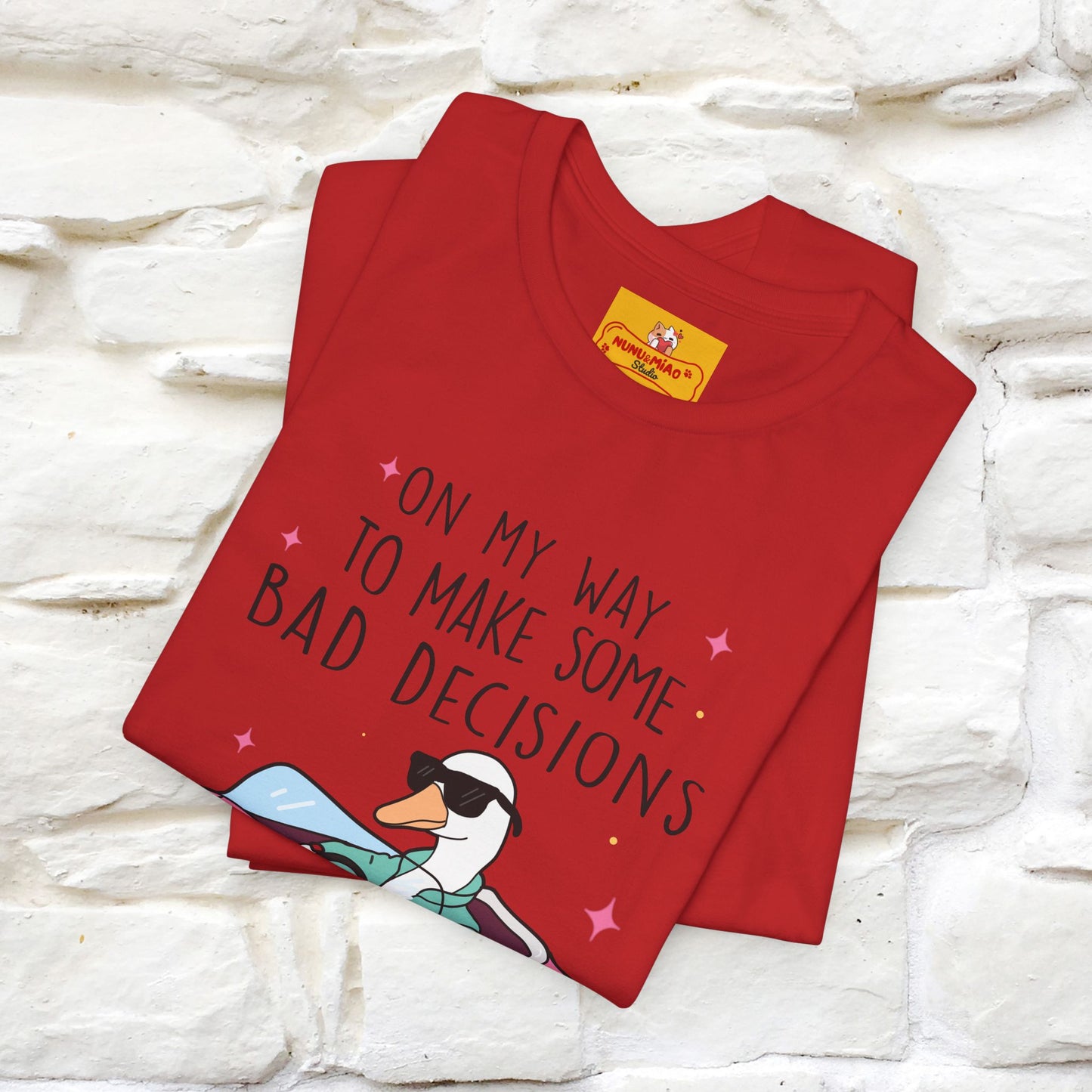 "On My Way To Make Some Bad Decisons"  Funny T-shirt |Nunu&Miao Studio - Nunu&Miao Studio