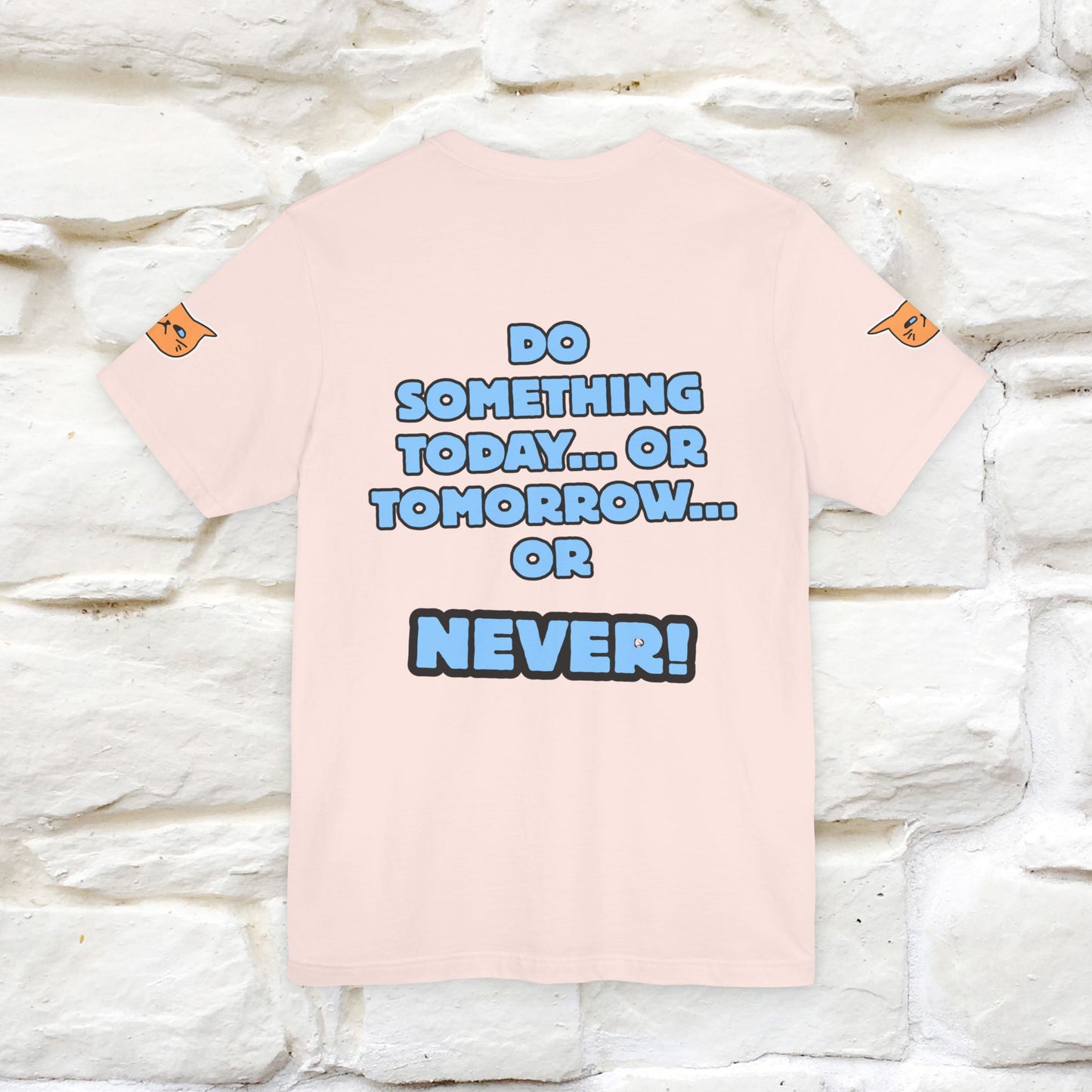 "Do something today… or tomorrow… or never." Cat T-Shirt| Front & Back Design | Nunu&Miao Studio - Nunu&Miao Studio