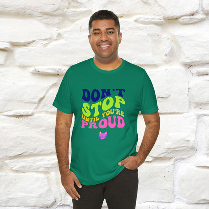 "Don't Stop Until You're Proud" |Cat T-Shirt | Nunu&Miao Studio - Nunu&Miao Studio