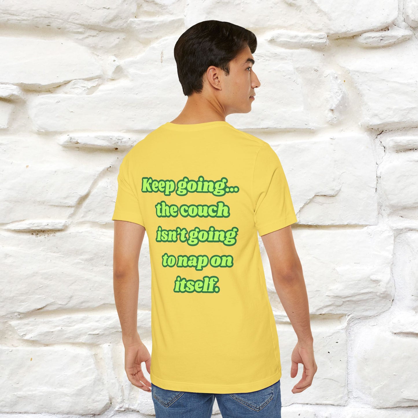 "Keep going… the couch isn’t going to nap on itself." Cat T-Shirt| Front & Back Design | Nunu&Miao Studio - Nunu&Miao Studio