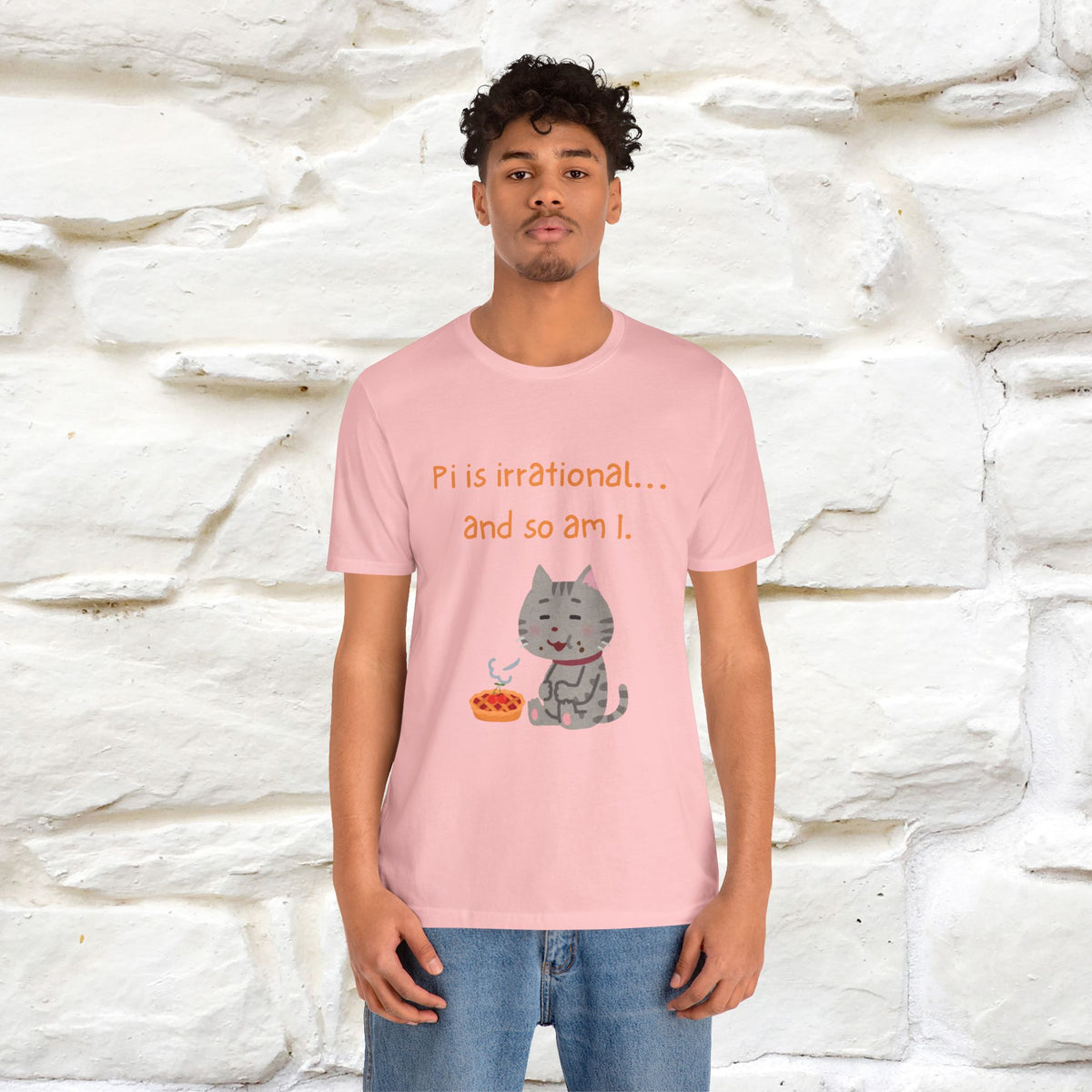“Pi Is Irrational... And So Am I…''| Funny T-Shirt | Nunu&Miao Studio
