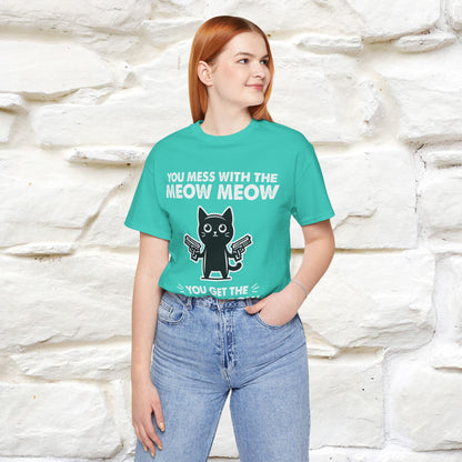 "You Mess With The Meow Meow, You Get The Peow Peow" Cat T-shirt |Nunu&Miao Studio - Nunu&Miao Studio