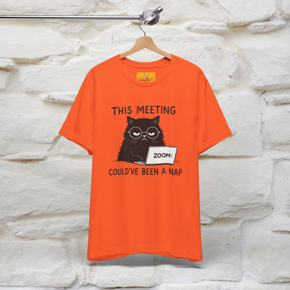"This Meeting Could've Been a Nap" | Sarcastic Cat T-Shirt | Nunu&Miao Studio - Nunu&Miao Studio
