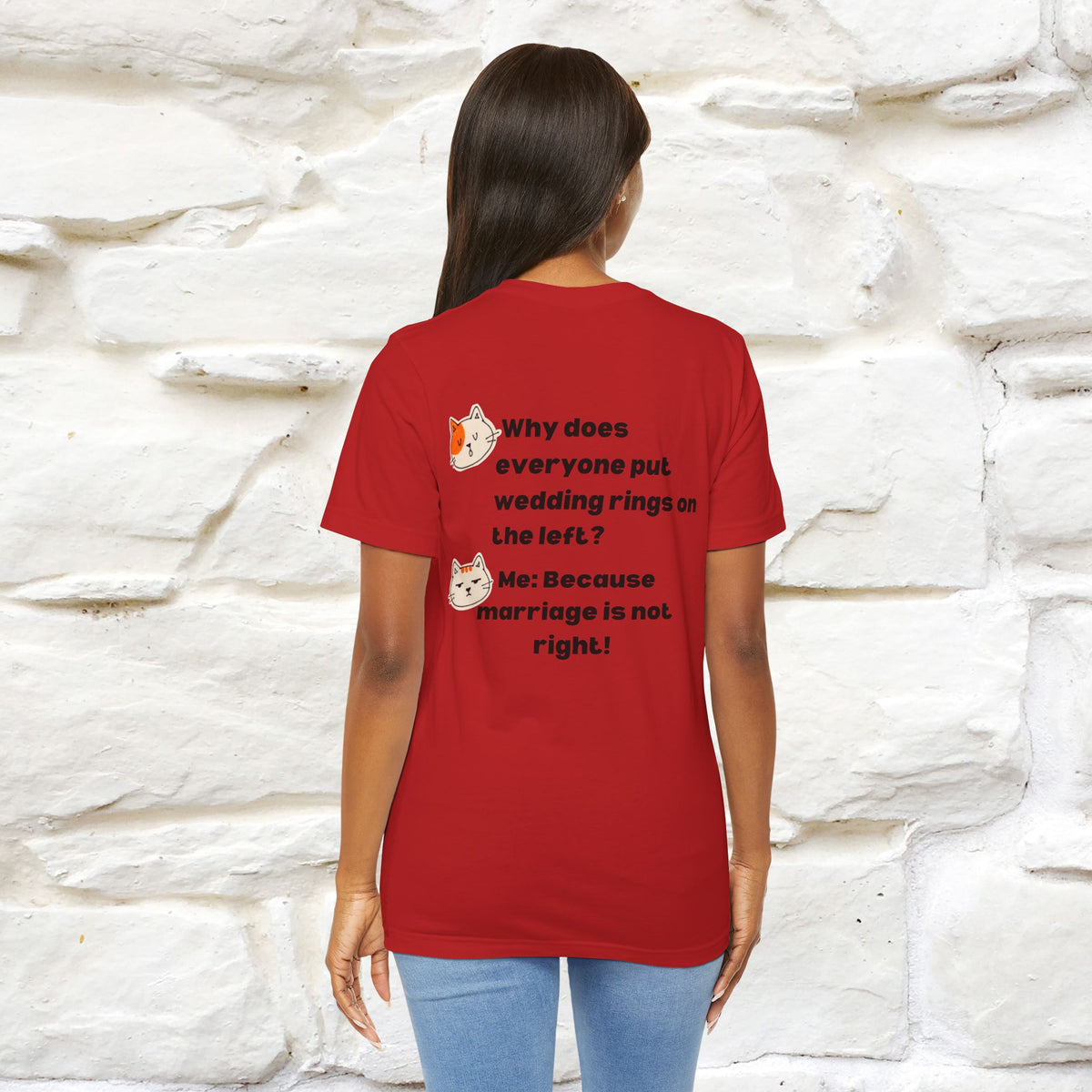 “Because Marriage is not right!" Funny Cat T-Shirt | Front & Back Design | Nunu&Miao Studio