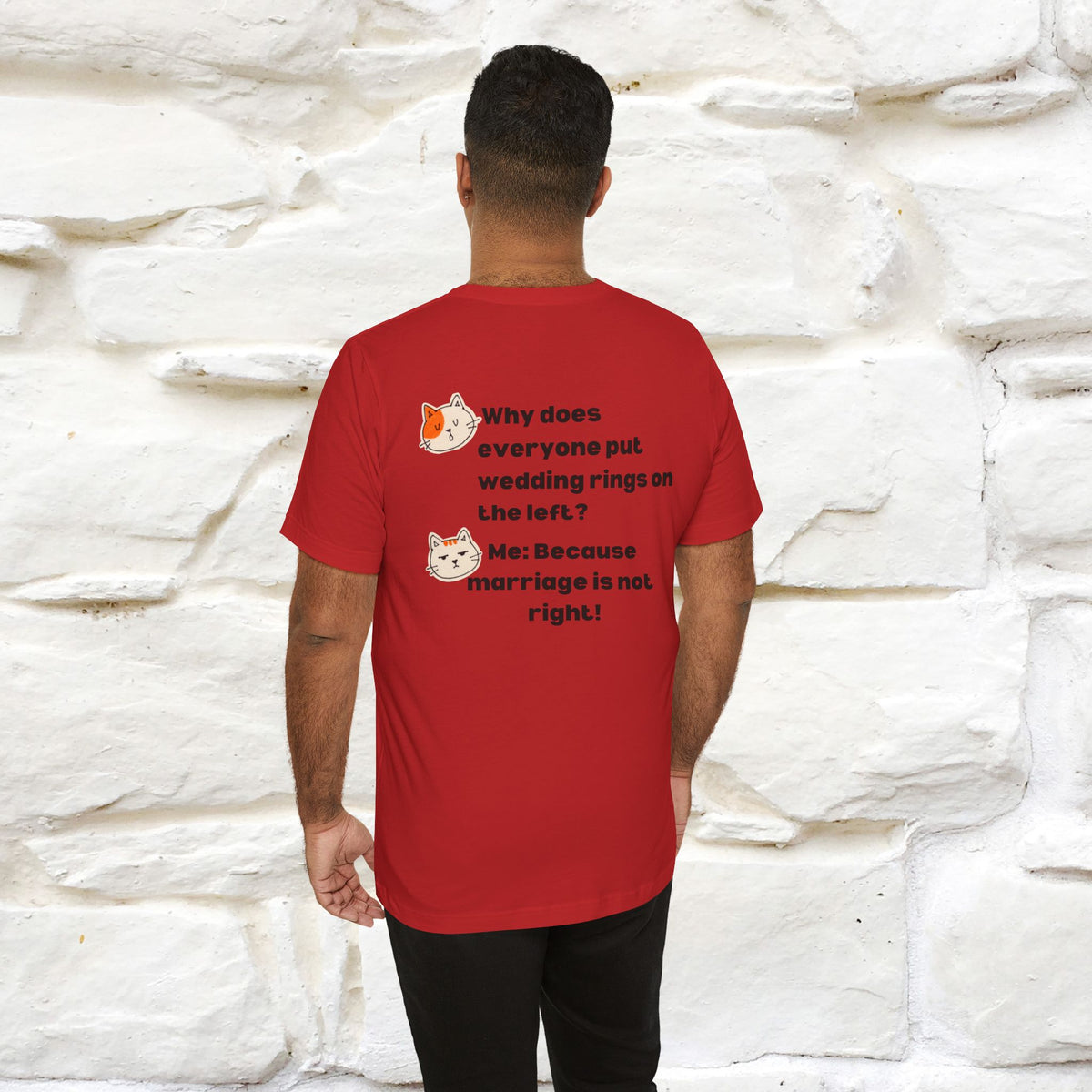 “Because Marriage is not right!" Funny Cat T-Shirt | Front & Back Design | Nunu&Miao Studio