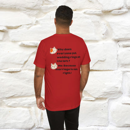 “Because Marriage is not right!" Funny Cat T-Shirt | Front & Back Design | Nunu&Miao Studio