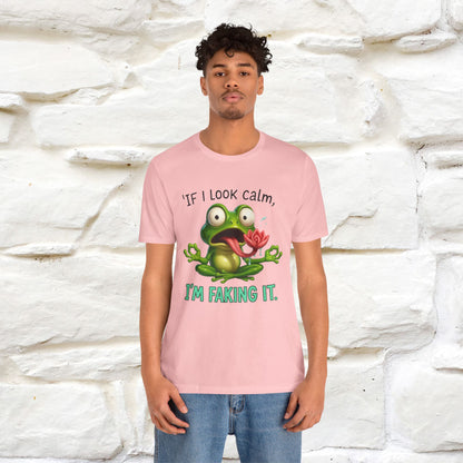 “If I Look Calm, I'm Faking It!” | Funny T-Shirt | Nunu&Miao Studio