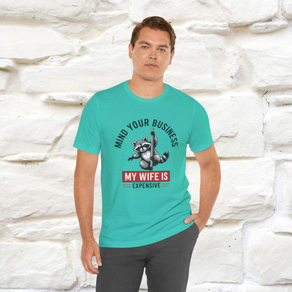 "Mind Your Business My Wife Is Expencive" Funny T-shirt |Nunu&Miao Studio - Nunu&Miao Studio
