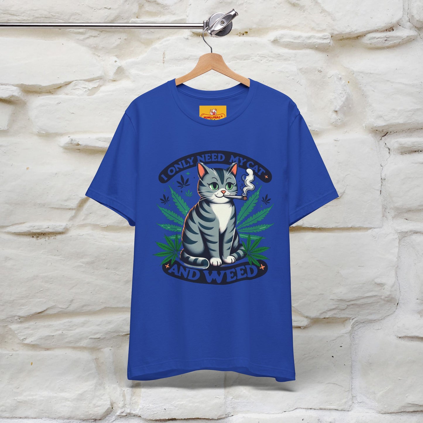 I Only Need My Cat and Weed Funny T-Shirt for Men & Women | 100% Cotton* - Nunu&Miao Studio